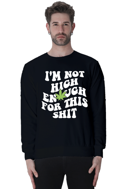 Highest In The Room Sweatshirt